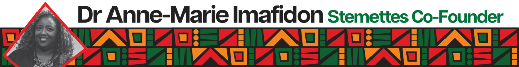 A banner reads Dr Anne-Marie Imafidon, Stemettes Co-Founder wita red, orange and green pattern underneath and a photo to the left.