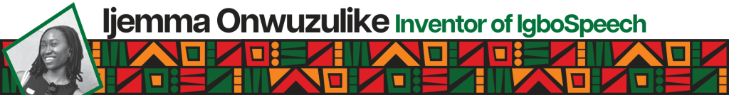 A banner reads Ijemma Onwuzulike, Inventor of IgboSpeech with a red, orange and green pattern underneath and a photo to the left.